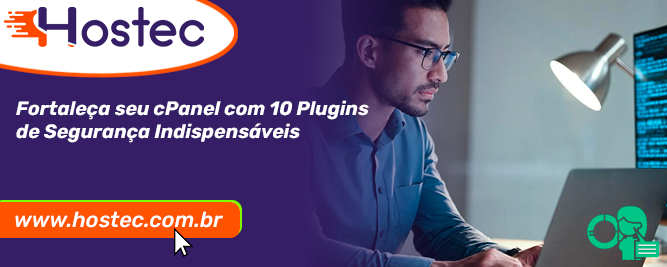 Fortaleça seu cPanel com 10 Plugins de Segurança