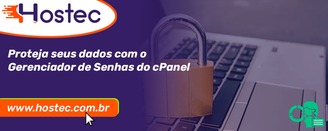 Proteja seus dados com o Gerenciador de Senhas do cPanel