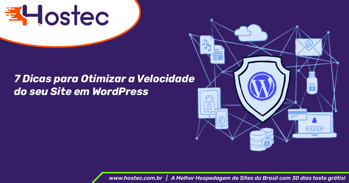 7 Dicas para Otimizar a Velocidade do seu Site em WordPress - Hostec