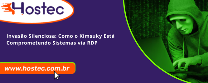 Invasão Silenciosa: Como o Kimsuky Está Comprometendo Sistemas via RDP