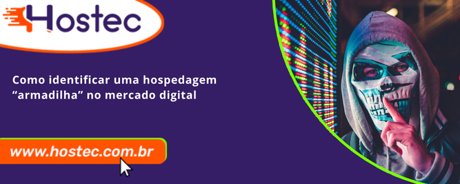 Como identificar uma hospedagem “armadilha” no mercado digital
