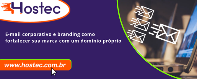 E-mail corporativo e branding como fortalecer sua marca com um domínio próprio