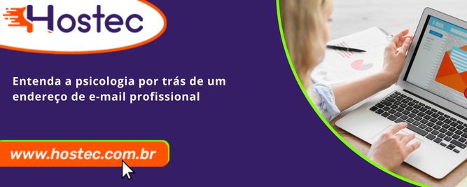 Entenda a psicologia por trás de um endereço de e-mail profissional