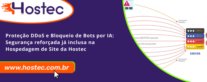 Proteção DDoS e Bloqueio de Bots por IA: Segurança reforçada já inclusa na Hospedagem de Site da Hostec