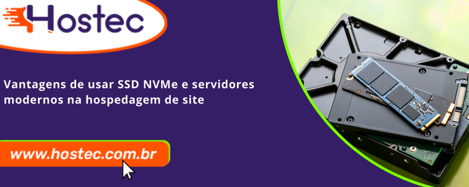 Vantagens de usar SSD NVMe e servidores modernos na hospedagem de site