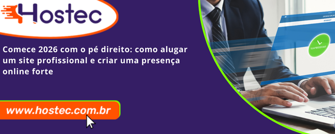 Comece 2026 com o Pé Direito: Como Alugar um Site Profissional e Criar Uma Presença Online Forte