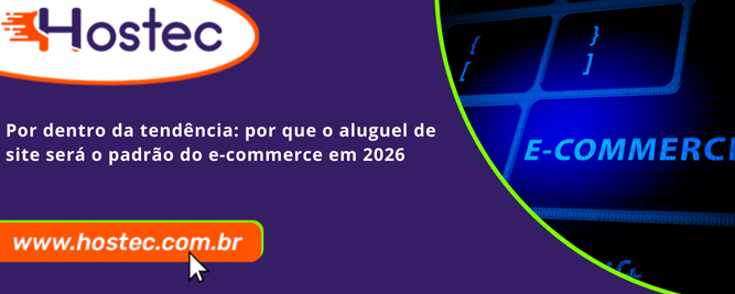 Por Dentro da Tendência: Por Que o Aluguel de Site Será o Padrão do E-commerce em 2026