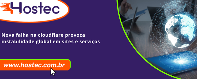 Nova falha na Cloudflare provoca instabilidade global em sites e serviços