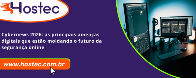 Cybernews 2026: As Principais Ameaças Digitais Que Estão Moldando o Futuro da Segurança Online