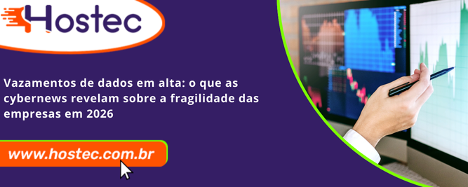Vazamentos de Dados em Alta: O Que as Cybernews Revelam Sobre a Fragilidade das Empresas em 2026