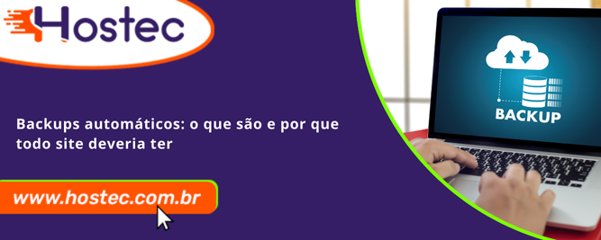 Backups automáticos: o que são e por que todo site deveria ter