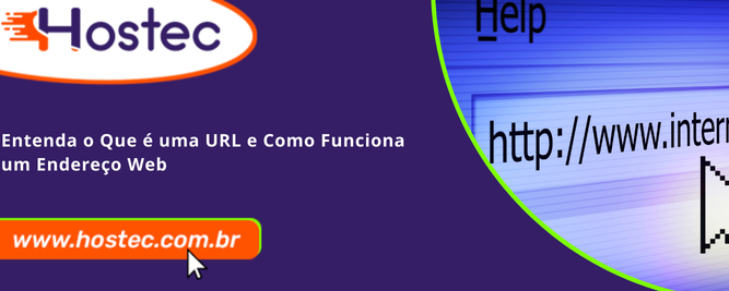 Entenda o Que é uma URL e Como Funciona um Endereço Web