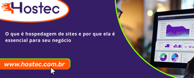 O que é hospedagem de sites e por que ela é essencial para seu negócio