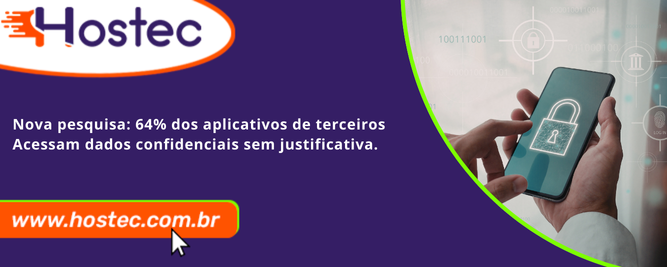 Nova pesquisa: 64% dos aplicativos de terceiros acessem dados confidenciais sem justificativa