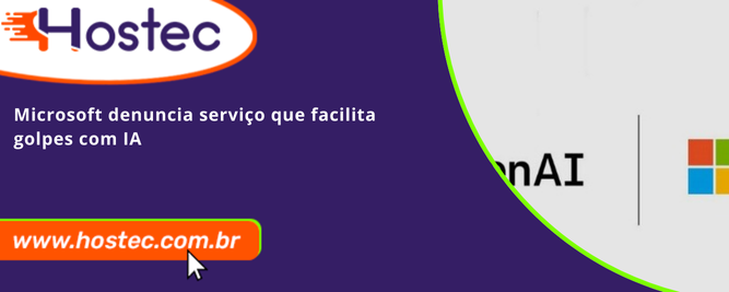 Microsoft denúncia serviço que facilita golpes com IA