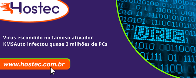 Vírus escondido no famoso ativador KMSAuto infectou quase 3 milhões de PCs