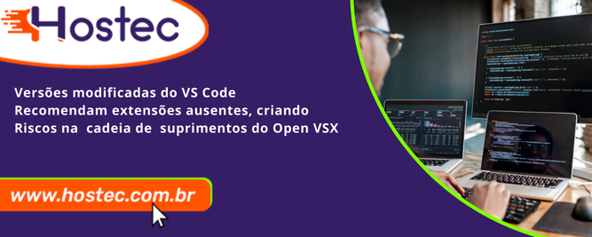 Versões modificadas do VS Code recomendam extensões ausentes, criando riscos na cadeia de suprimentos do Open VSX
