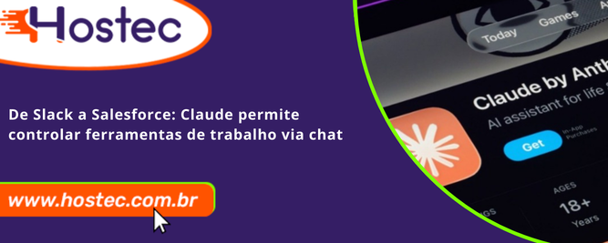 De Slack a Salesforce: Claude permite controlar ferramentas de trabalho via chat