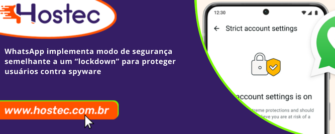 WhatsApp implementa modo de segurança semelhante a um “lockdown” para proteger usuários contra spyware