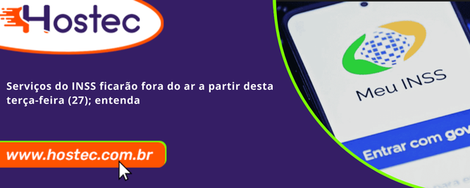Serviços do INSS ficarão fora do ar a partir desta terça-feira (27); entenda