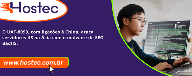 O UAT-8099, com ligações à China, ataca servidores IIS na Ásia com o malware de SEO BadIIS.