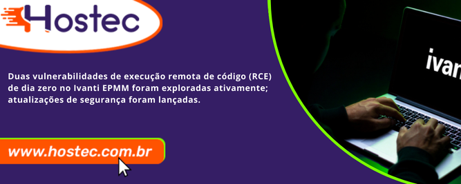 Duas vulnerabilidades de execução remota de código (RCE) de dia zero no Ivanti EPMM foram exploradas ativamente; atualizações de segurança foram lançadas.