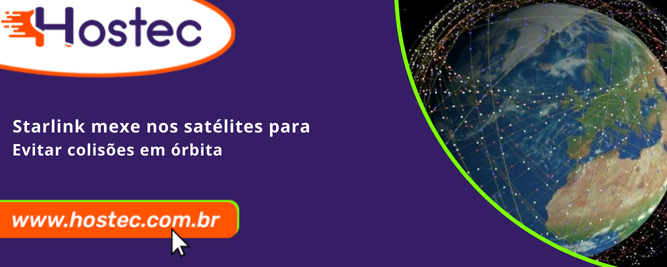 Starlink mexe nos satélites para evitar colisões em órbita