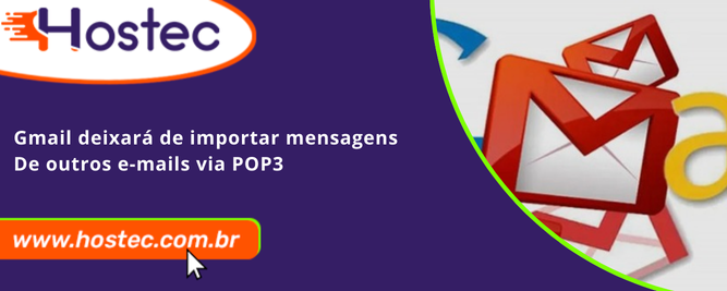 Gmail deixará de importar mensagens de outros e-mails via POP3
