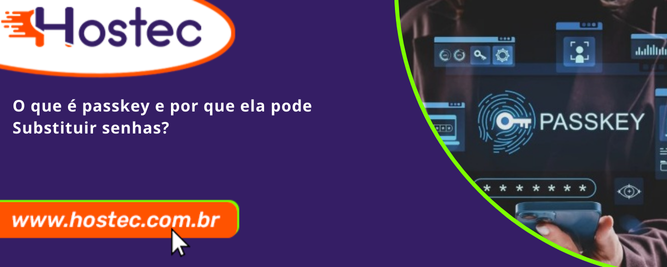 O que é passkey e por que ela pode substituir senhas?