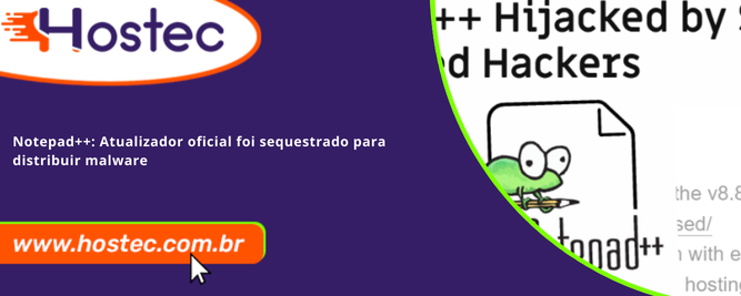 Notepad++: Atualizador oficial foi sequestrado para distribuir malware