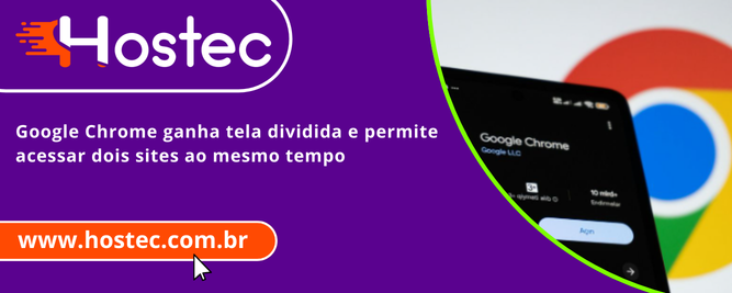 Google Chrome ganha tela dividida e permite acessar dois sites ao mesmo tempo