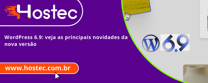WordPress 6.9: veja as principais novidades da nova versão