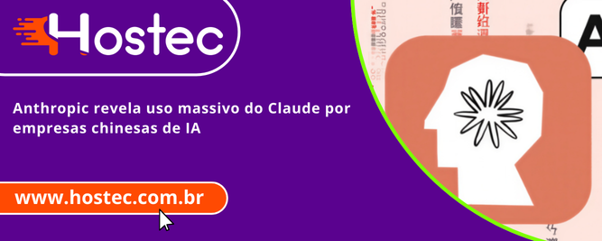 Anthropic revela uso massivo do Claude por empresas chinesas de IA