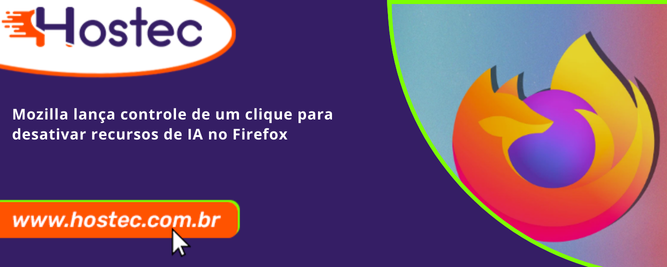 Mozilla lança controle de um clique para desativar recursos de IA no Firefox
