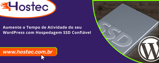 Aumente o Tempo de Atividade do seu WordPress com Hospedagem SSD Confiável
