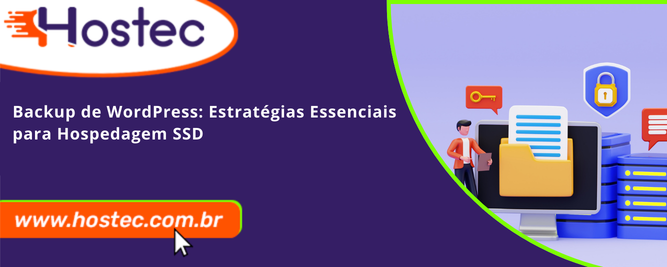 Backup de WordPress: Estratégias Essenciais para Hospedagem SSD