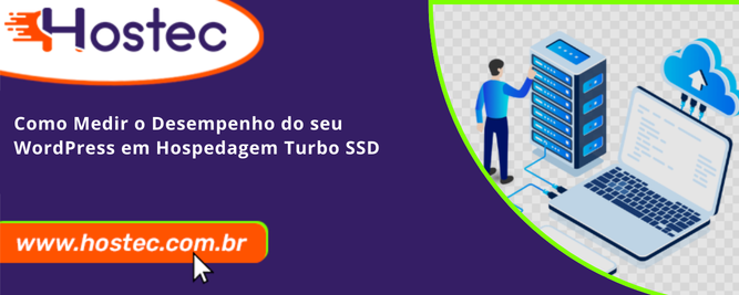 Como Medir o Desempenho do seu WordPress em Hospedagem Turbo SSD