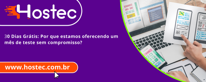 30 Dias Grátis: Por que estamos oferecendo um mês de teste sem compromisso?