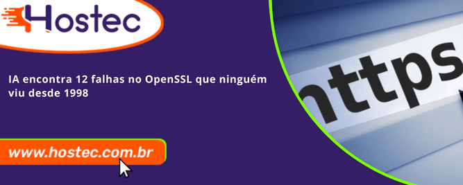 IA encontra 12 falhas no OpenSSL que ninguém viu desde 1998