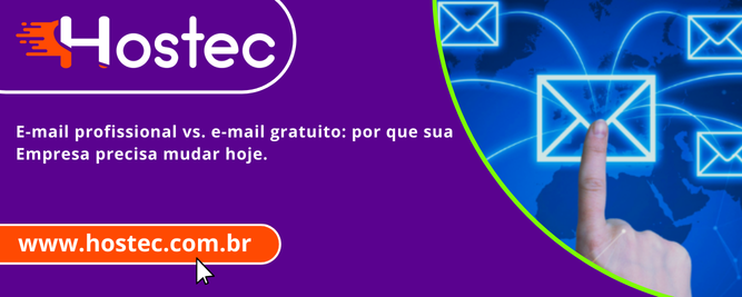 E-mail Profissional vs. E-mail Gratuito: Por que sua empresa precisa mudar hoje.