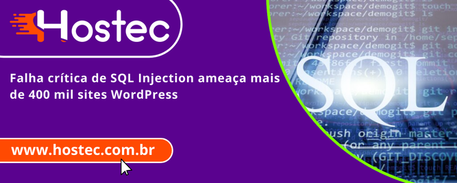 Falha crítica de SQL Injection ameaça mais de 400 mil sites WordPress