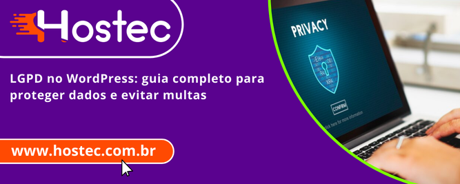 LGPD no WordPress: guia completo para proteger dados e evitar multas