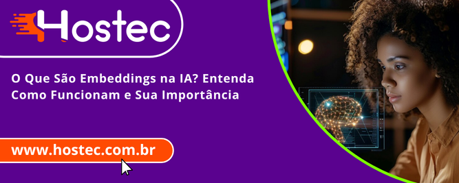 O Que São Embeddings na IA? Entenda Como Funcionam e Sua Importância