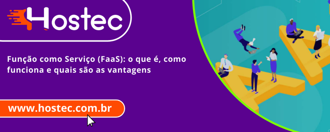 Função como Serviço (FaaS): o que é, como funciona e quais são as vantagens
