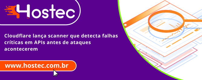 Cloudflare lança scanner que detecta falhas críticas em APIs antes de ataques acontecerem