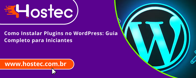 Como Instalar Plugins no WordPress: Guia Completo para Iniciantes