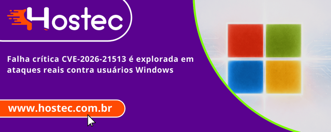 Falha crítica CVE-2026-21513 é explorada em ataques reais contra usuários Windows