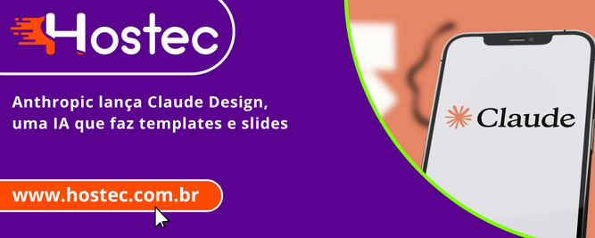 Anthropic lança Claude Design, uma IA que faz templates e slides