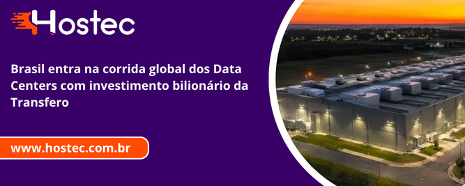 Brasil entra na corrida global dos Data Centers com investimento bilionário da Transfero